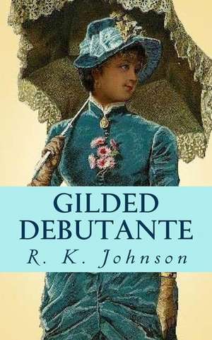 Gilded Debutante de R. K. Johnson