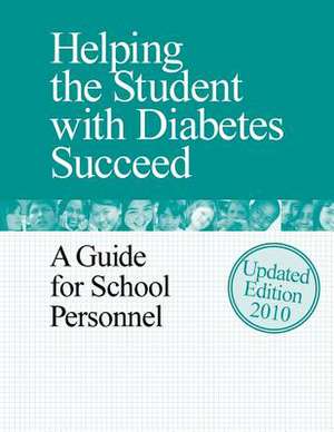 Helping the Student with Diabetes Succeed de U. S. Department of Health