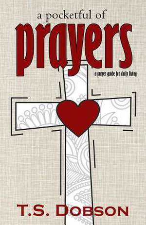 A Pocketful of Prayers de T. S. Dobson