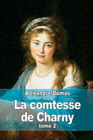 La Comtesse de Charny de Dumas Alexandre