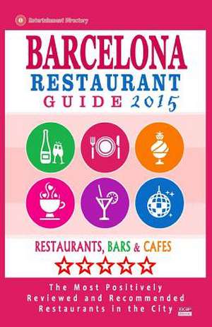 Barcelona Restaurant Guide 2015 de Charles G. McKeown