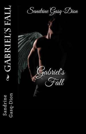 Gabriel's Fall de Sandrine Gasq-Dion