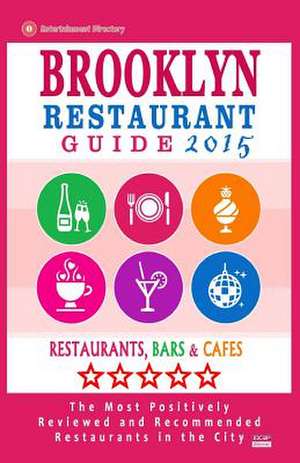 Brooklyn Restaurant Guide 2015 de Stuart M. Hayward