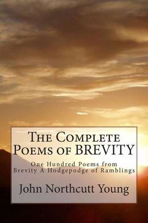 The Complete Poems of Brevity de John Northcutt Young