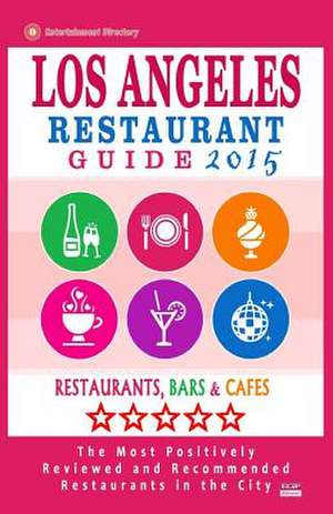 Los Angeles Restaurant Guide 2015 de Simon B. Melford