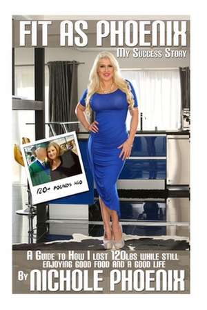 Fit as Phoenix de Nichole Phoenix