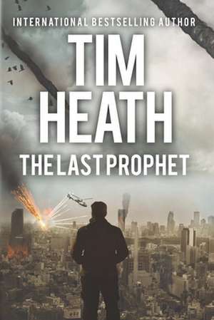 The Last Prophet de Tim Heath