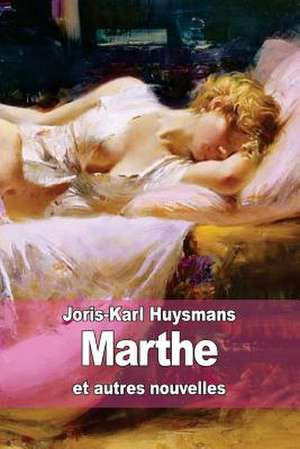 Marthe de Joris Karl Huysmans