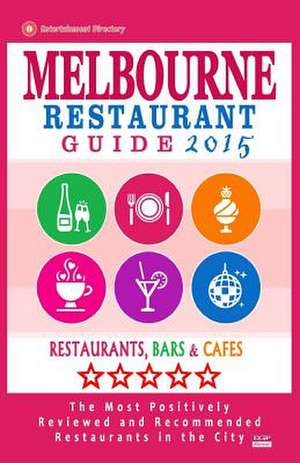 Melbourne Restaurant Guide 2015 de Arthur W. Groom