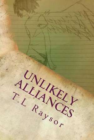 Unlikely Alliances de T. L. Raysor