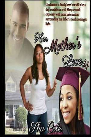 Her Mother's Love 4 de Sha Cole