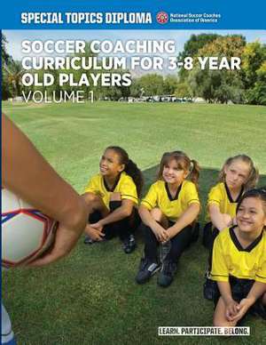 Soccer Coaching Curriculum for 3-8 Year Old Players - Volume 1 de David Newbery