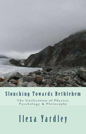 Slouching Towards Bethlehem de Ilexa Yardley