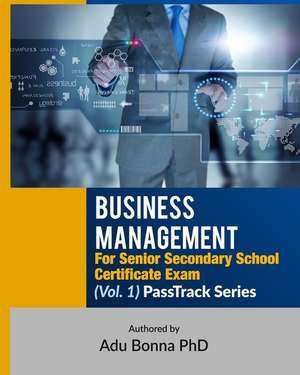 Business Management for Senior Secondary School Certificate Exam (Vol. 1) de Dr Adu Bonna