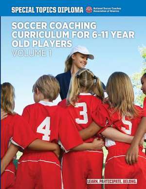 Soccer Coaching Curriculum for 6-11 Year Old Players - Volume 1 de David Newbery