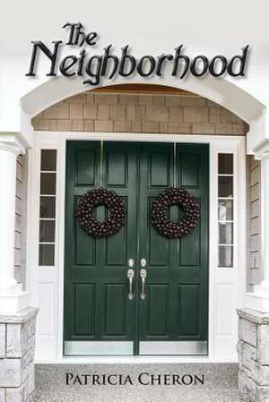 The Neighborhood de Patricia B. Cheron