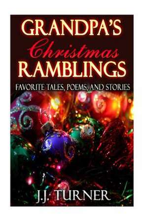 Grandpa's Christmas Ramblings de J. J. Turner