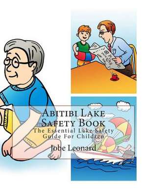 Abitibi Lake Safety Book de Jobe Leonard