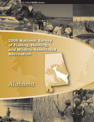 2006 National Survey of Fishing, Hunting and Wildlife-Associated Recreation de U S Fish & Wildlife Service