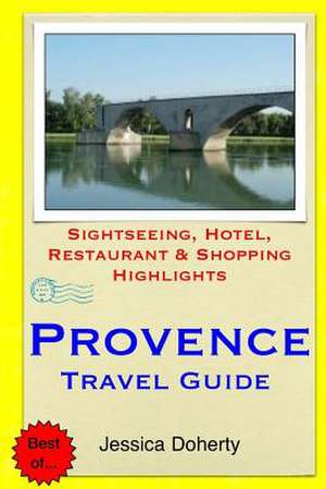 Provence Travel Guide de Jessica Doherty