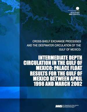 Intermediate Depth Circulation in the Gulf of Mexico de U. S. Department of the Interior Mineral