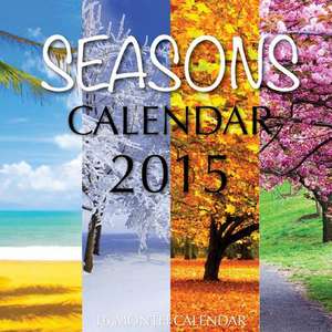 Seasons Calendar 2015 de James Bates