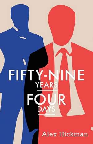 59 Years Four Days de Alex Hickman