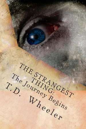 The Strangest Thing de T. D. Wheeler