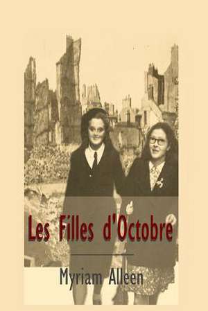 Les Filles D'Octobre de Myriam Alleen