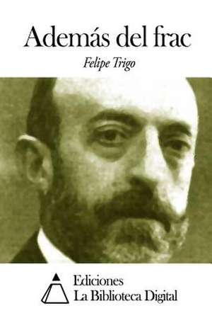 Ademas del Frac de Felipe Trigo