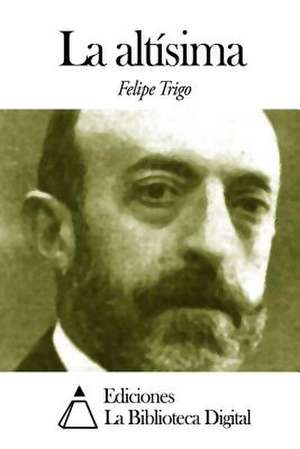 La Altisima de Felipe Trigo