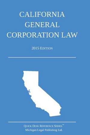 California General Corporation Law de Michigan Legal Publishing Ltd