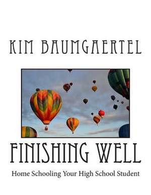 Finishing Well de Kim Baumgaertel