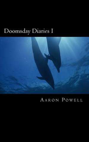 Doomsday Diaries I de Aaron B. Powell