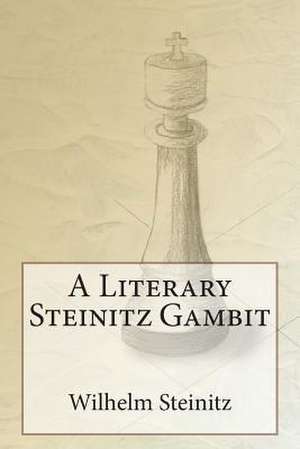 A Literary Steinitz Gambit de Wilhelm Steinitz
