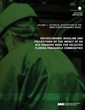 Socioeconomic Baseline and Projections of the Impact of an Ocs Onshore Base for Selected Florida Panhandle Communities Volume 3 de U. S. Department of the Interior Mineral