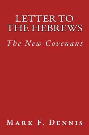 Letter to the Hebrews de Mark F. Dennis