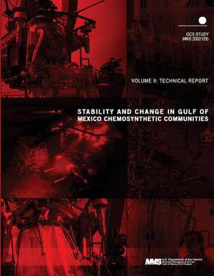 Stability and Change in Gulf of Mexico Chemosynthetic Communities Volume 2 de U. S. Department of the Interior Mineral