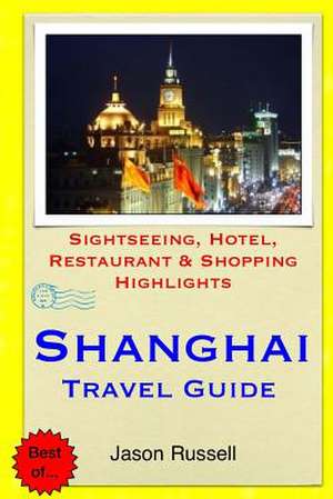 Shanghai Travel Guide de Jason Russell