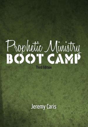 Prophetic Ministry Boot Camp de Jeremy Caris