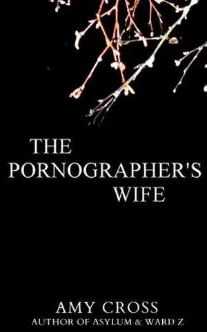 The Pornographer's Wife de Amy Cross