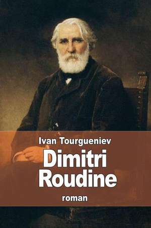 Dimitri Roudine de Ivan Tourgueniev