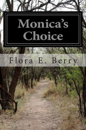 Monica's Choice de Flora E. Berry