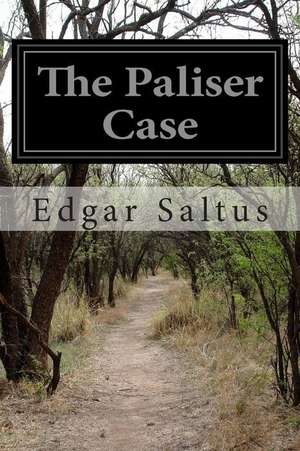 The Paliser Case de Edgar Saltus