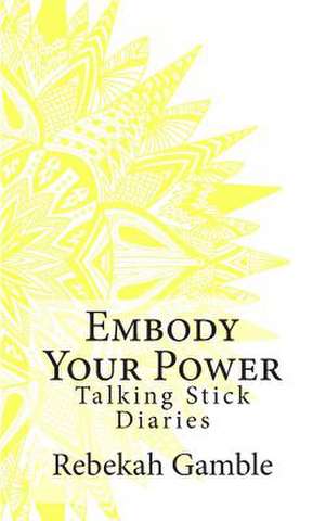 The Talking Stick Diaries de Rebekah Elizabeth Gamble