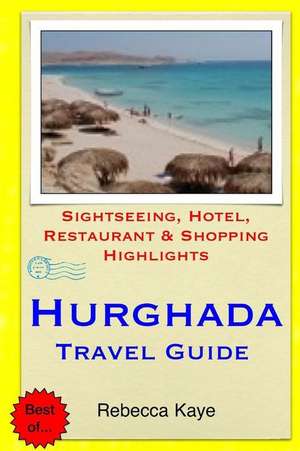 Hurghada Travel Guide de Rebecca Kaye