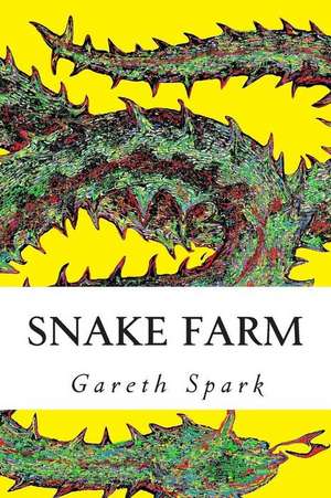 Snake Farm de Gareth Spark