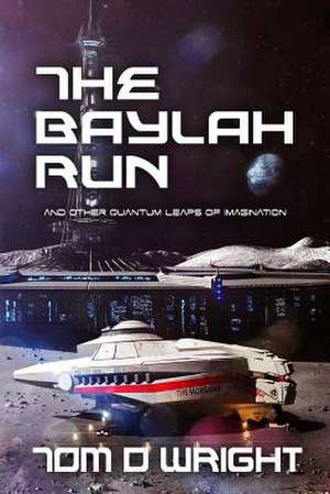 The Baylah Run de Tom D. Wright