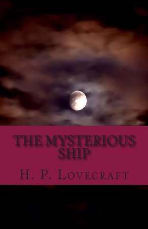 The Mysterious Ship de H. P. Lovecraft