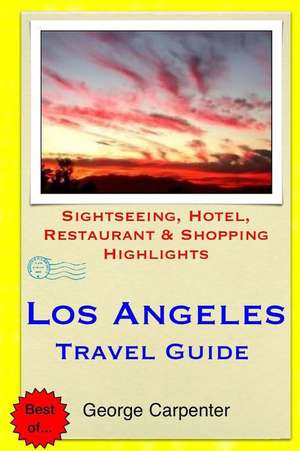 Los Angeles Travel Guide de George Carpenter